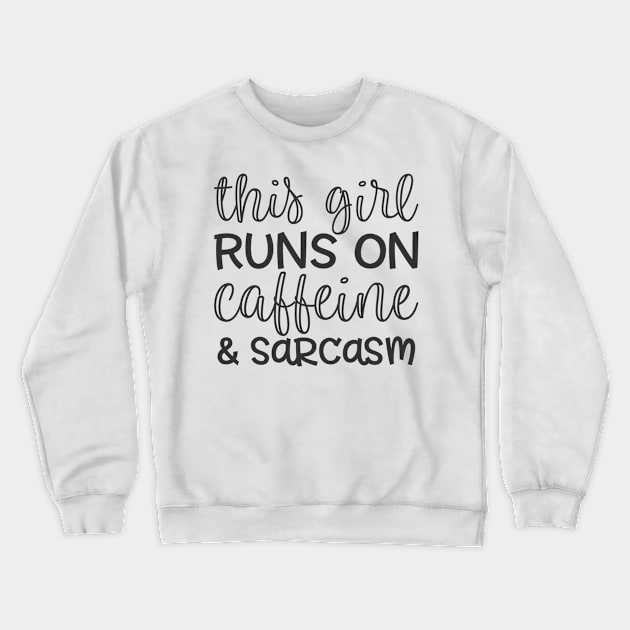 Caffeine & Sarcasm Crewneck Sweatshirt by bloomnc